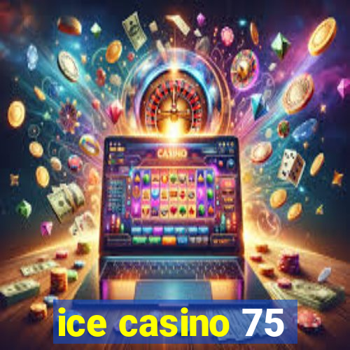 ice casino 75